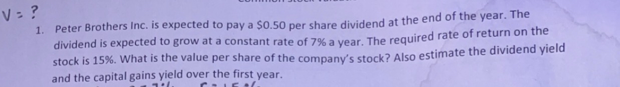V = ? 1. Peter Brothers Inc. is expected to pay a