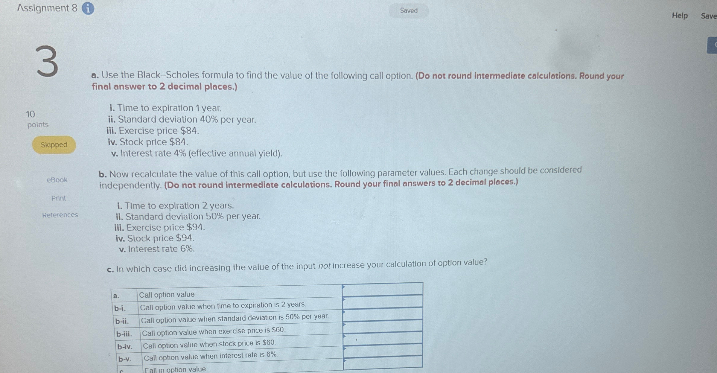 Assignment 8 i 3 Saved 110 points Skipped eBook Print References a.