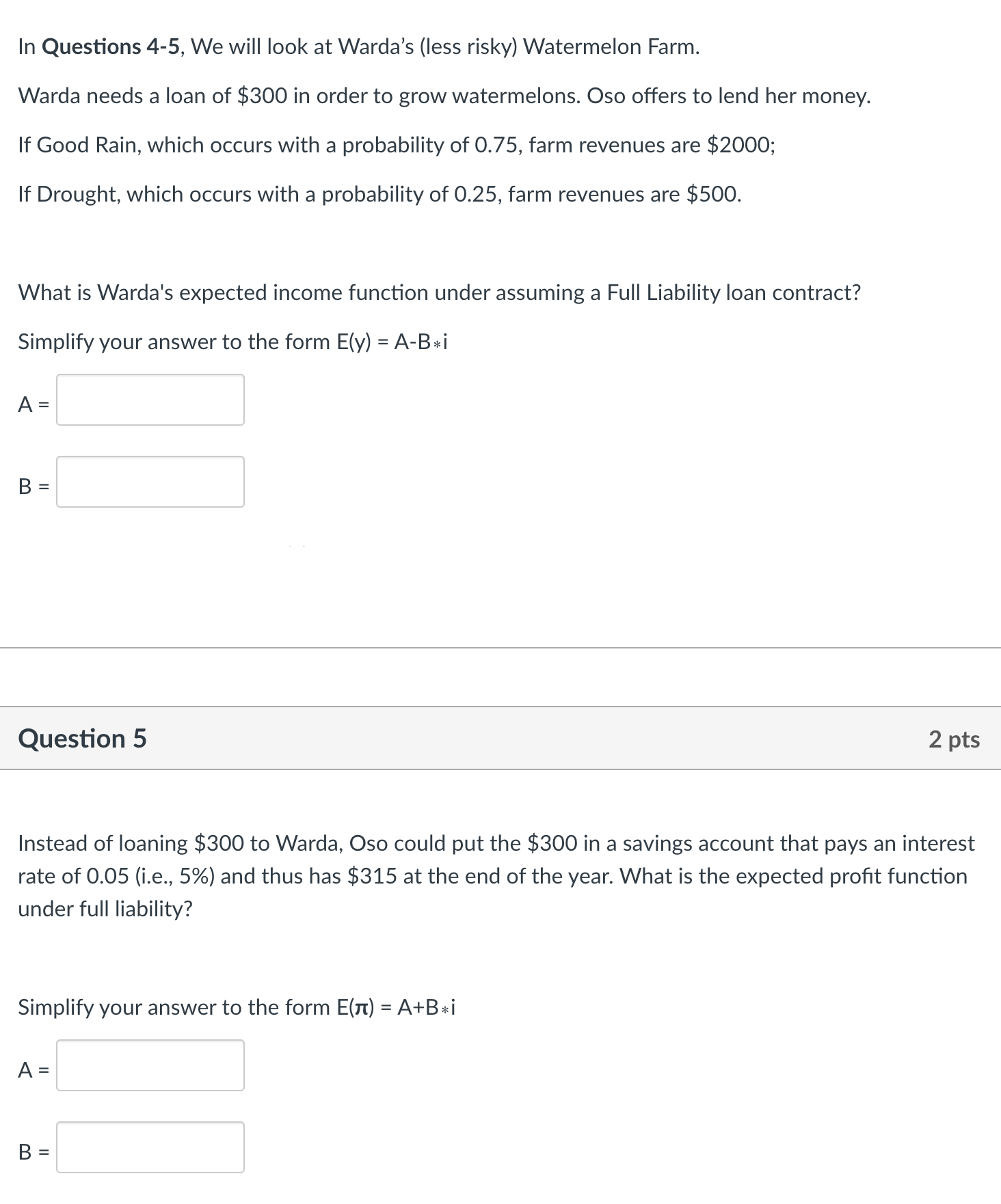In Questions 4-5, We will look at Warda's (less risky) Watermelon Farm.
