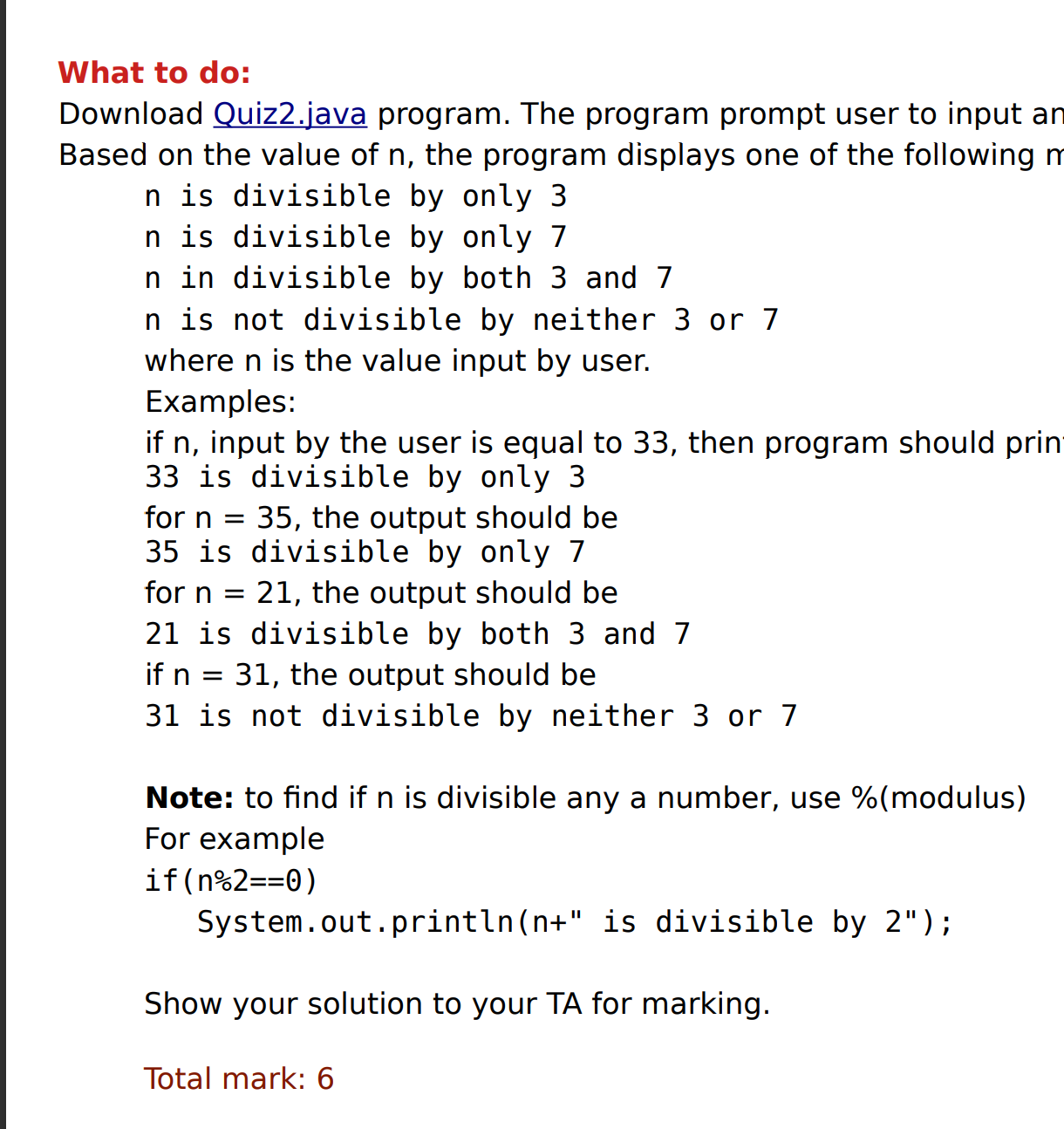 What to do: Download Quiz2.java program. The program prompt user to input