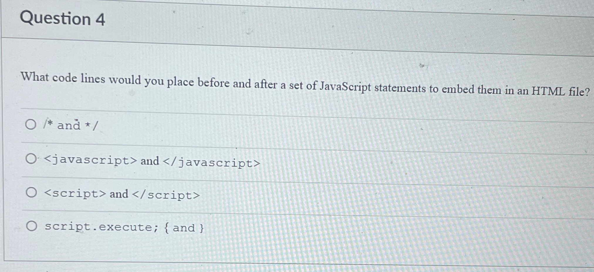 Question 4 What code lines would you place before and after a