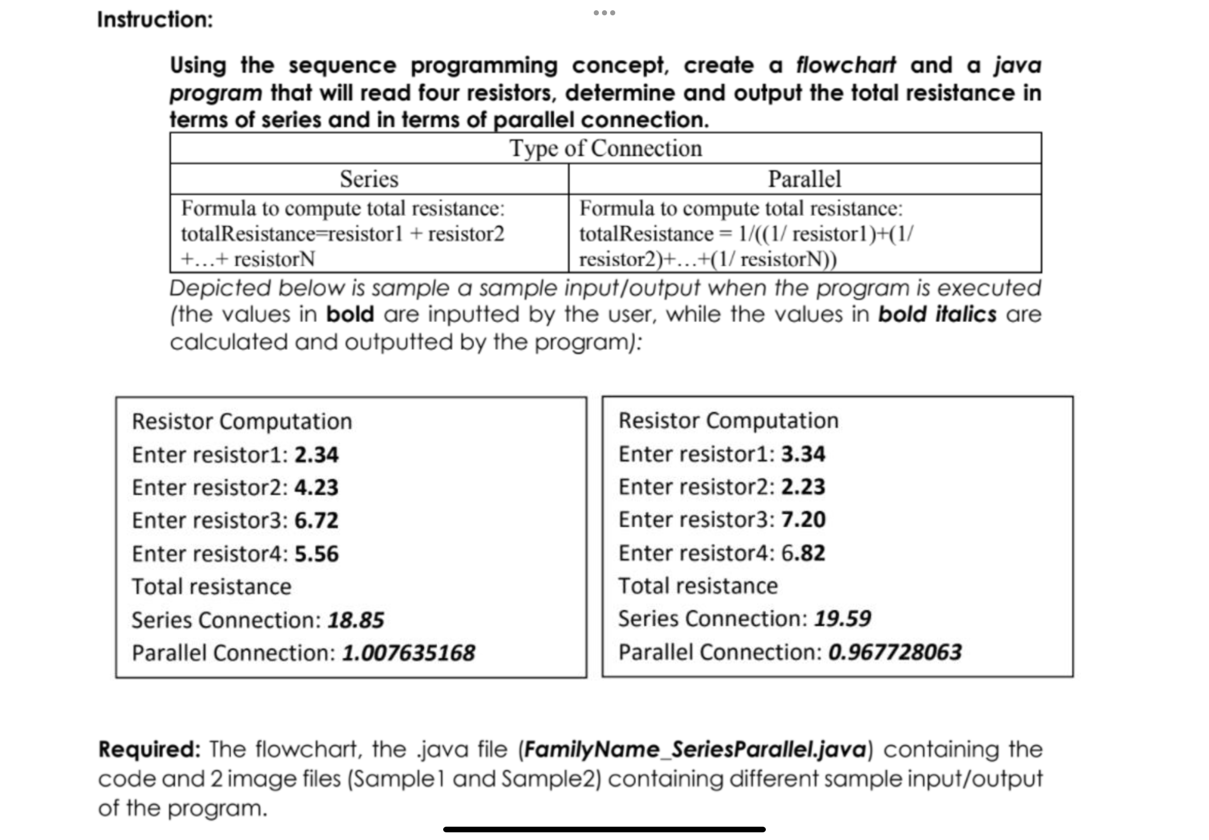 Instruction: Using the sequence programming concept, create a flowchart and a java
