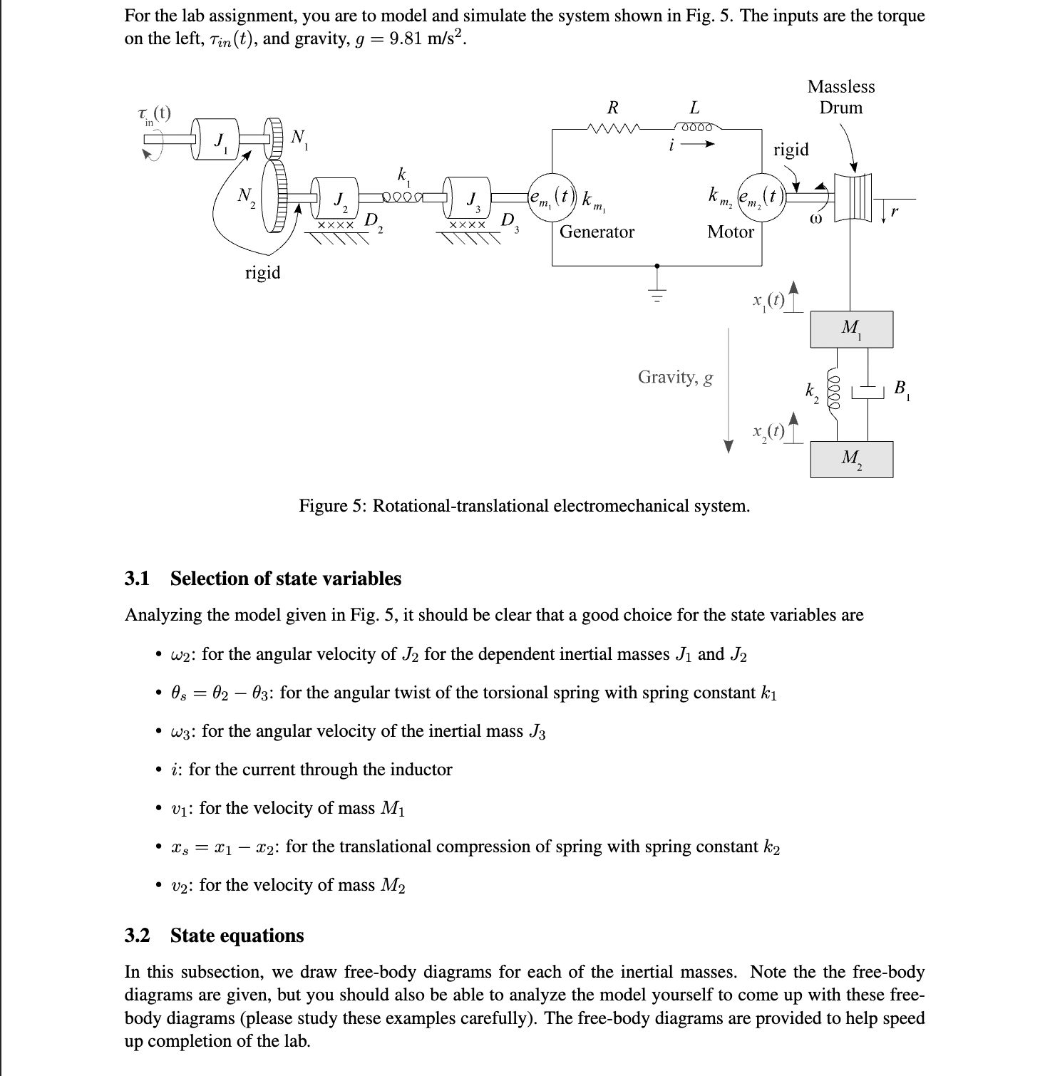 For the lab assignment, you are to model and simulate the system