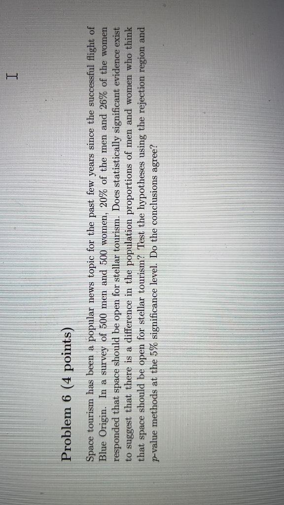 I Problem 6 (4 points) Space tourism has been a popular news