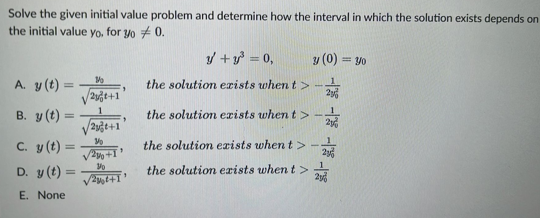0. Solve the given initial value problem and determine how the interval
