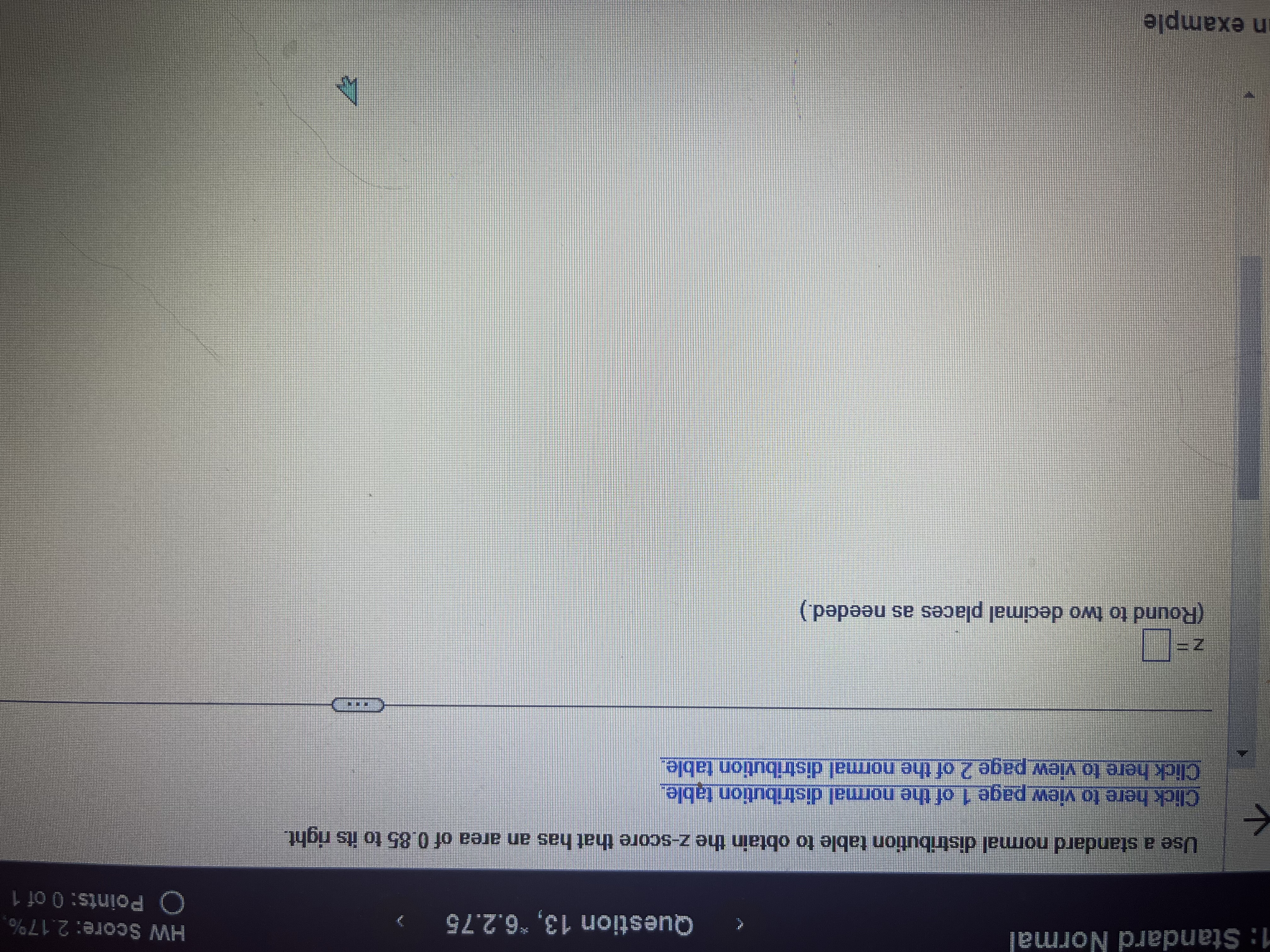 1: Standard Normal Question 13, *6.2.75 Use a standard normal distribution table