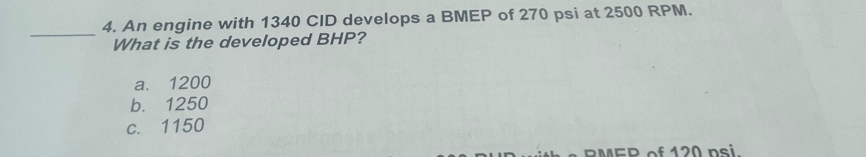 4. An engine with 1340 CID develops a BMEP of 270 psi