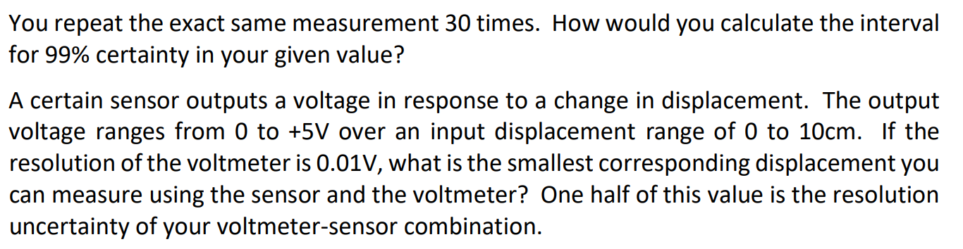 You repeat the exact same measurement 30 times. How would you calculate