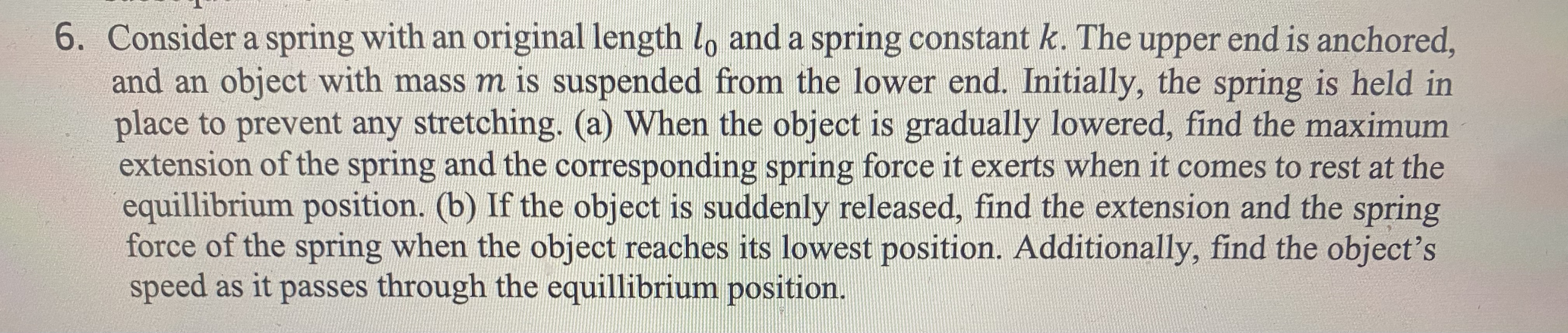 0 6. Consider a spring with an original length lo and a