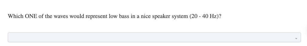 C W Which ONE of the waves would represent the colour red-orange?
