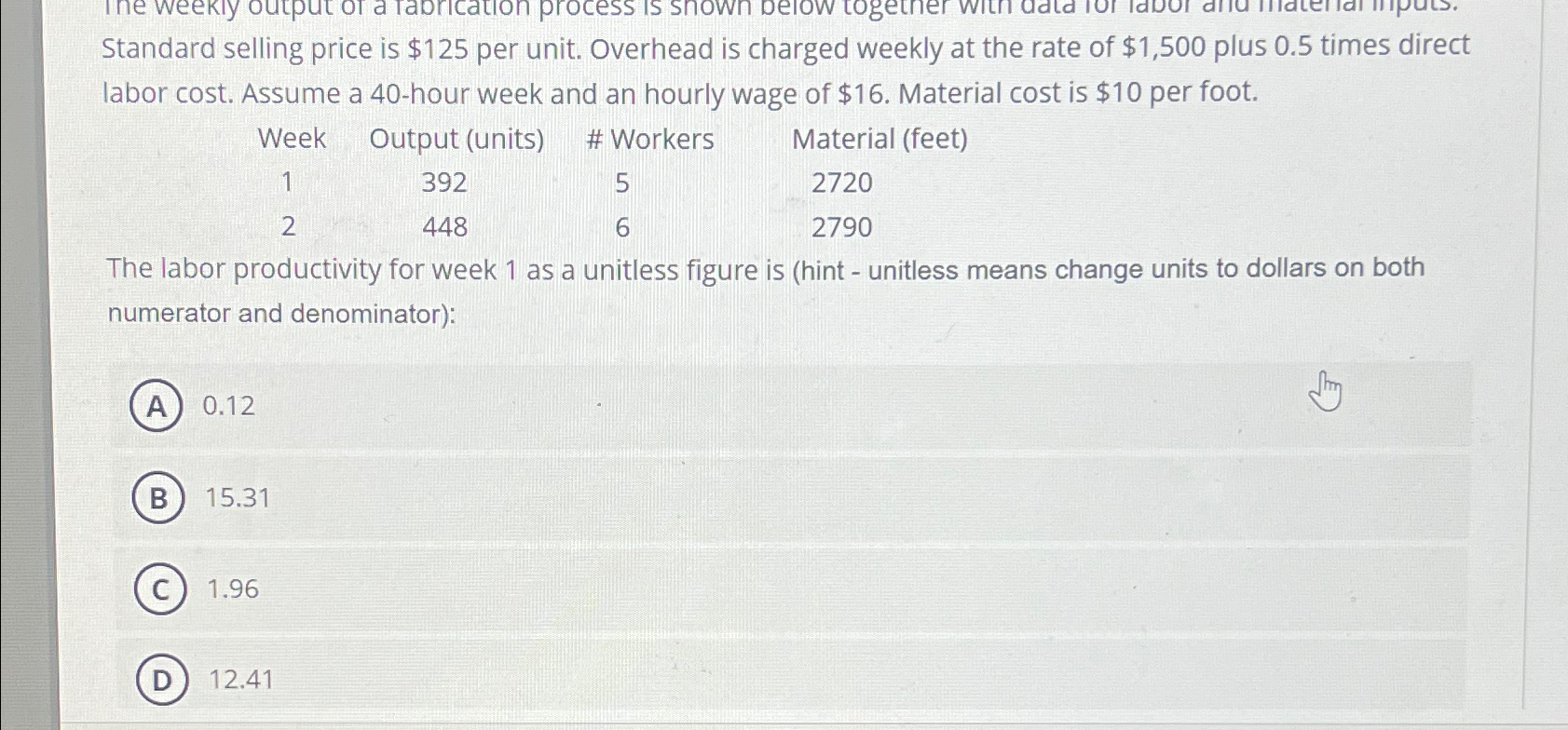 The weekly output a fabricat process is shown below together Standard selling