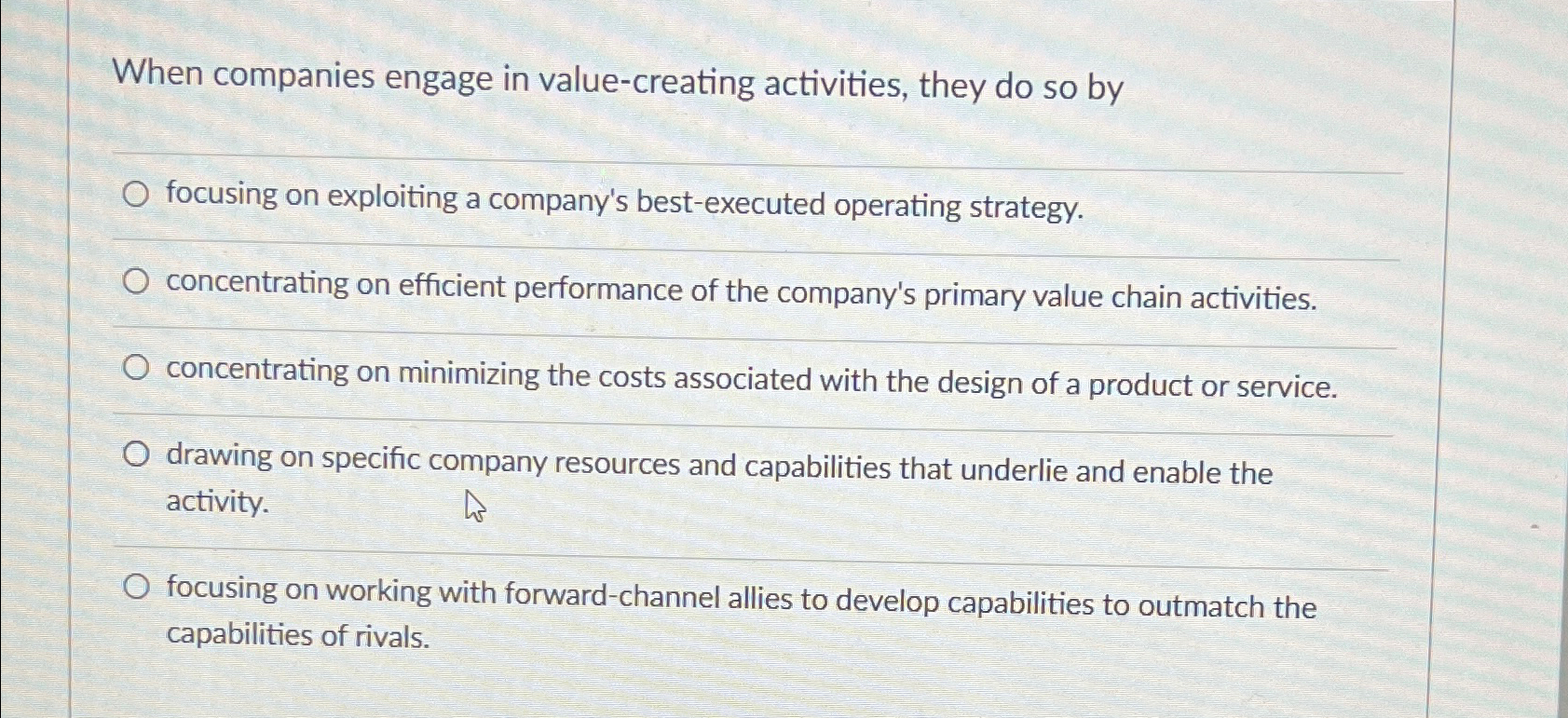 When companies engage in value-creating activities, they do so by focusing on