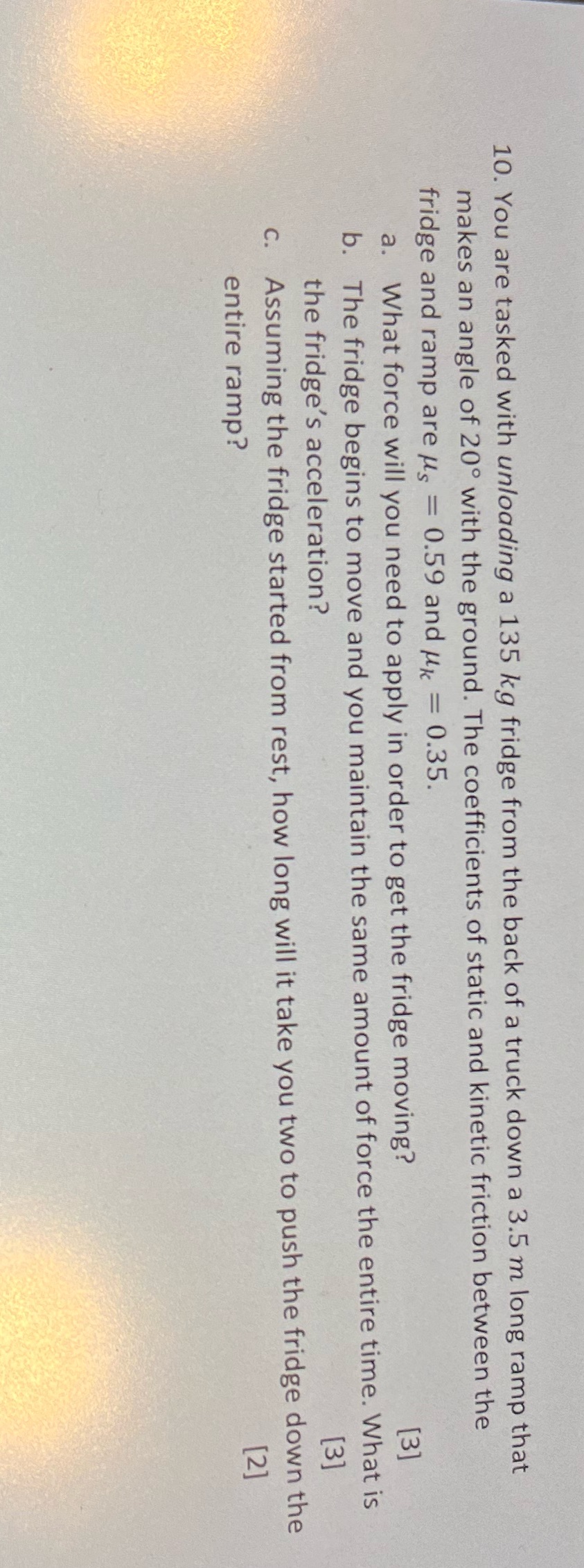 10. You are tasked with unloading a 135 kg fridge from the