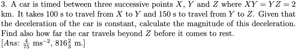 3. A car is timed between three successive points X, Y and