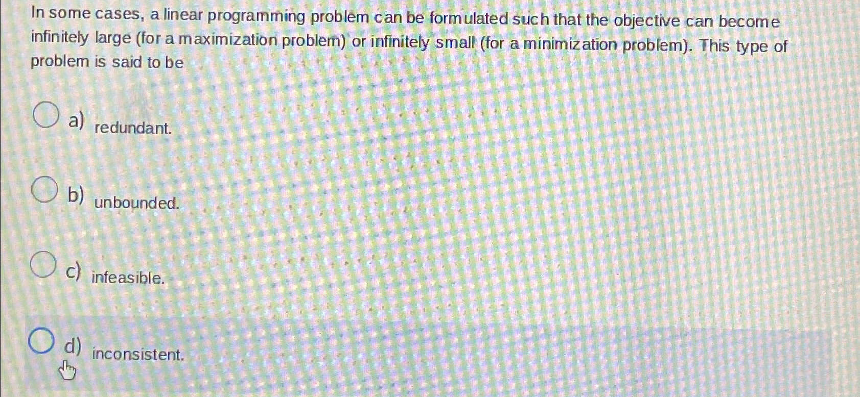 In some cases, a linear programming problem can be formulated such that