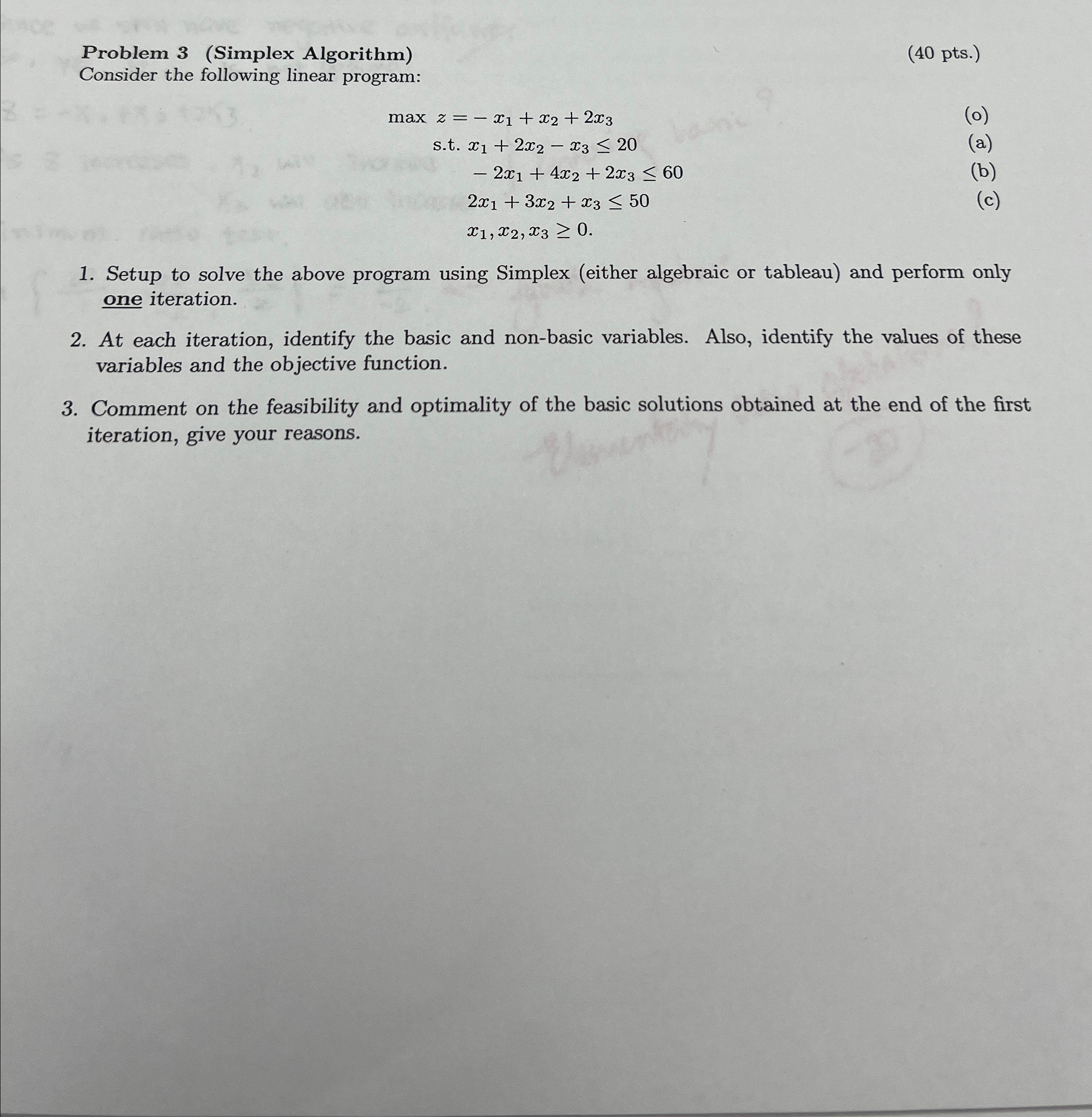 Problem 3 (Simplex Algorithm) Consider the following linear program: max 2 =