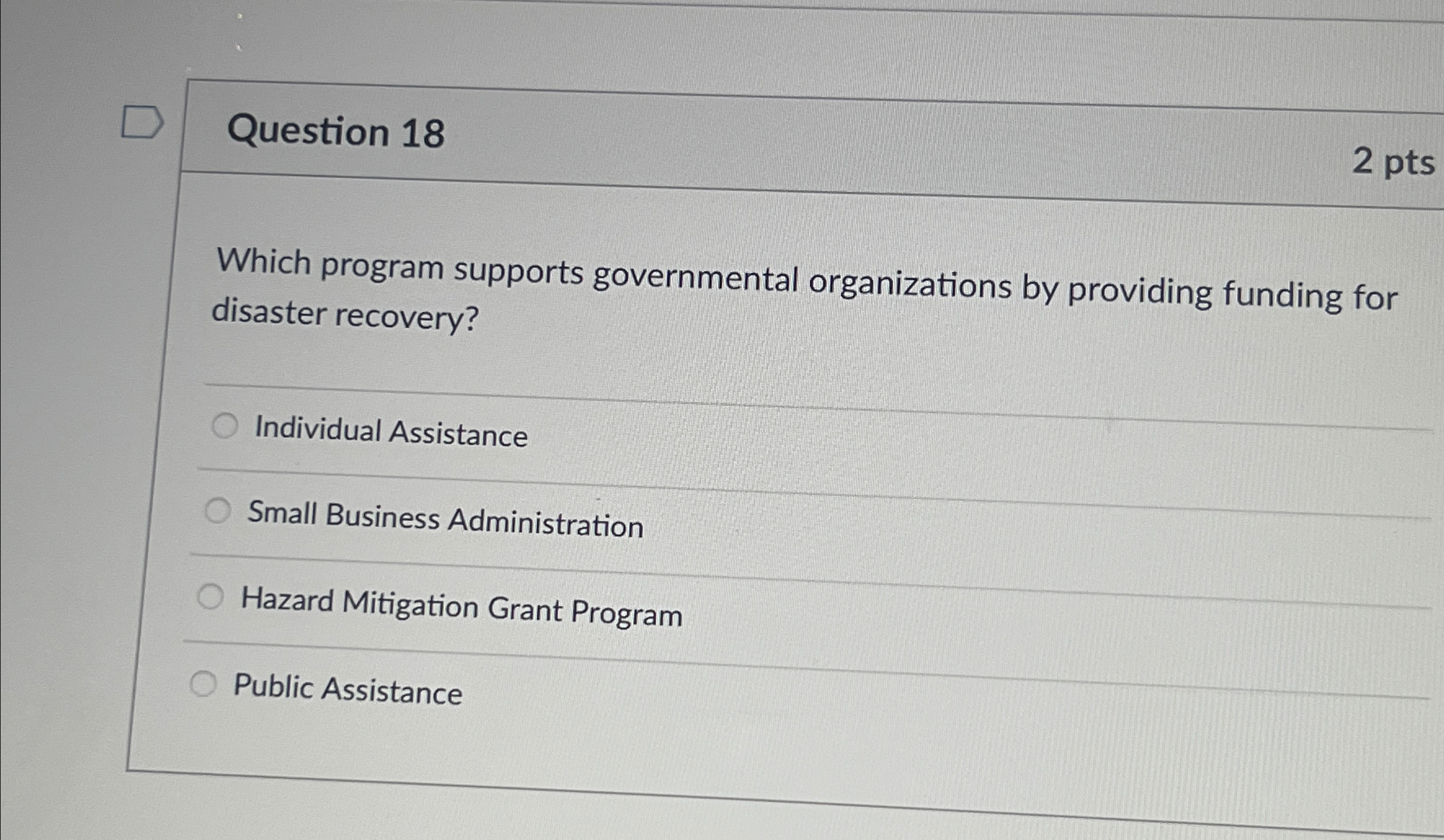 Question 18 2 pts Which program supports governmental organizations by providing funding