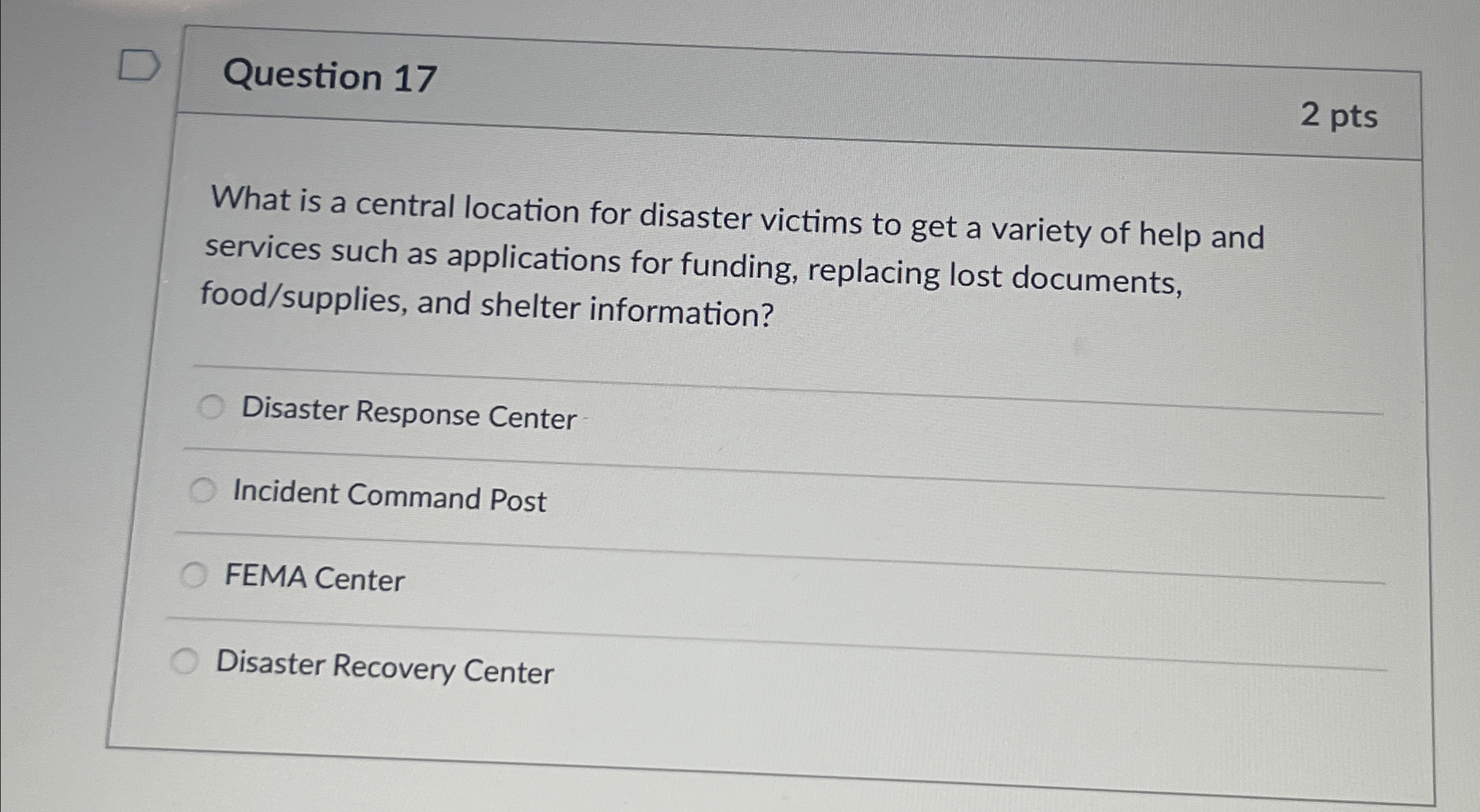 Question 17 What is a central location for disaster victims to get