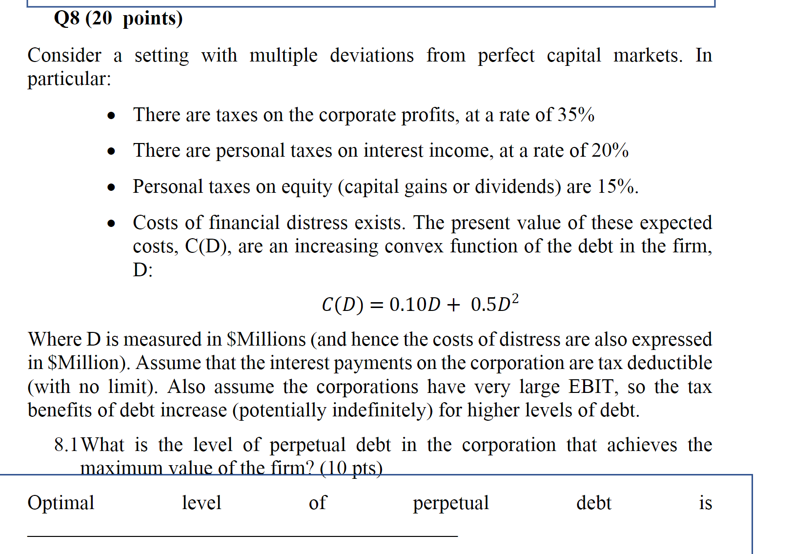 Q8 (20 points) Consider a setting with multiple deviations from perfect capital