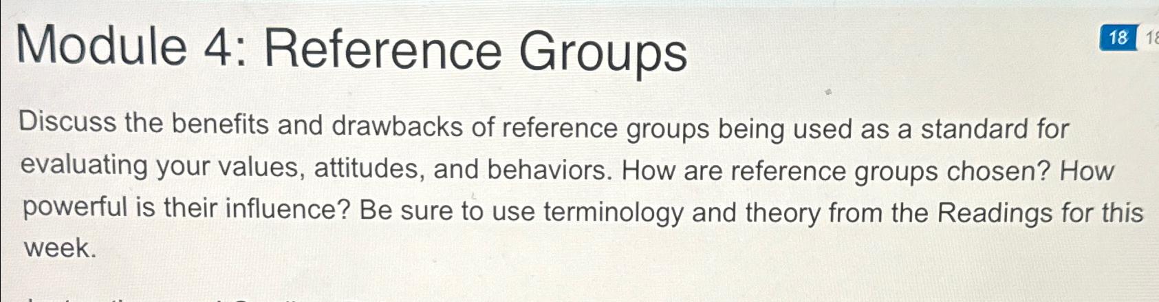 Module 4: Reference Groups 18 18 Discuss the benefits and drawbacks of