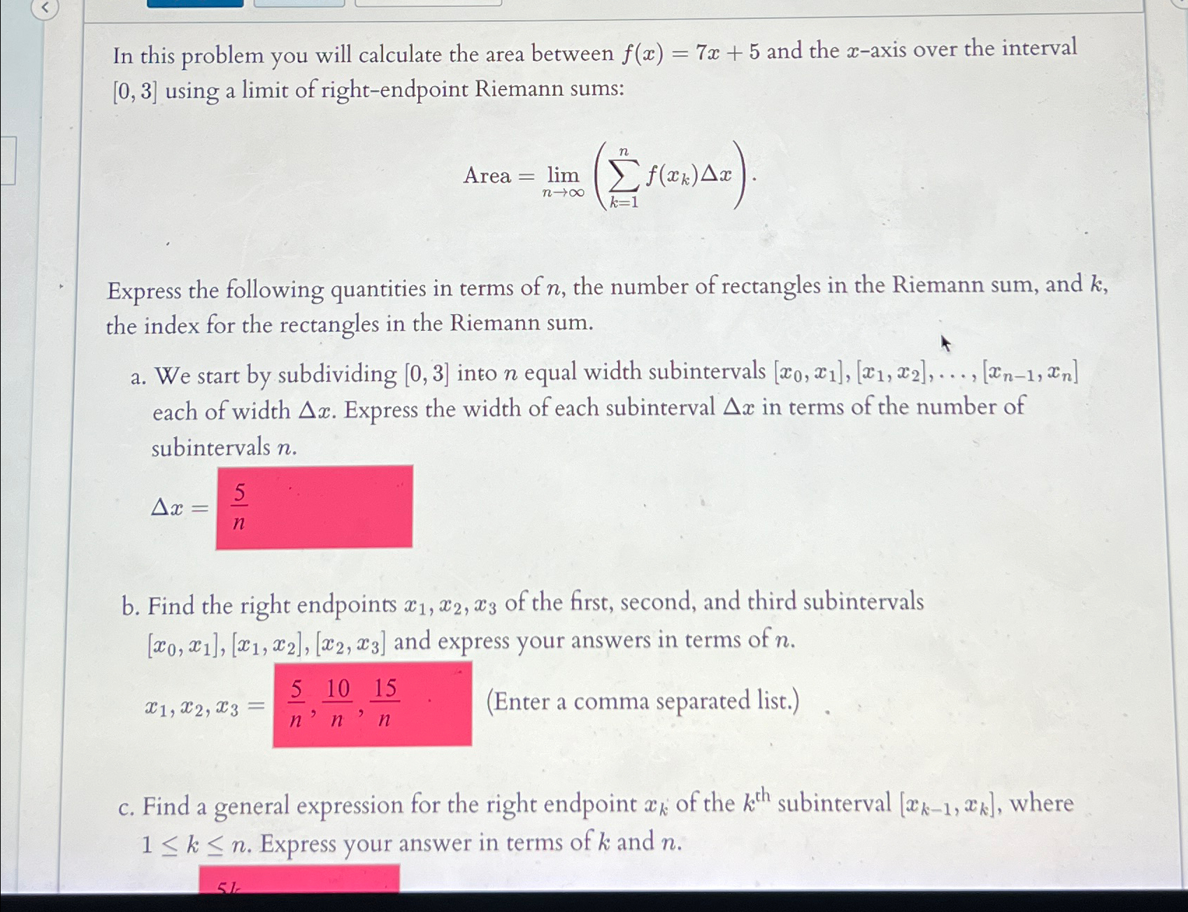 In this problem you will calculate the area between f(x) = 7x