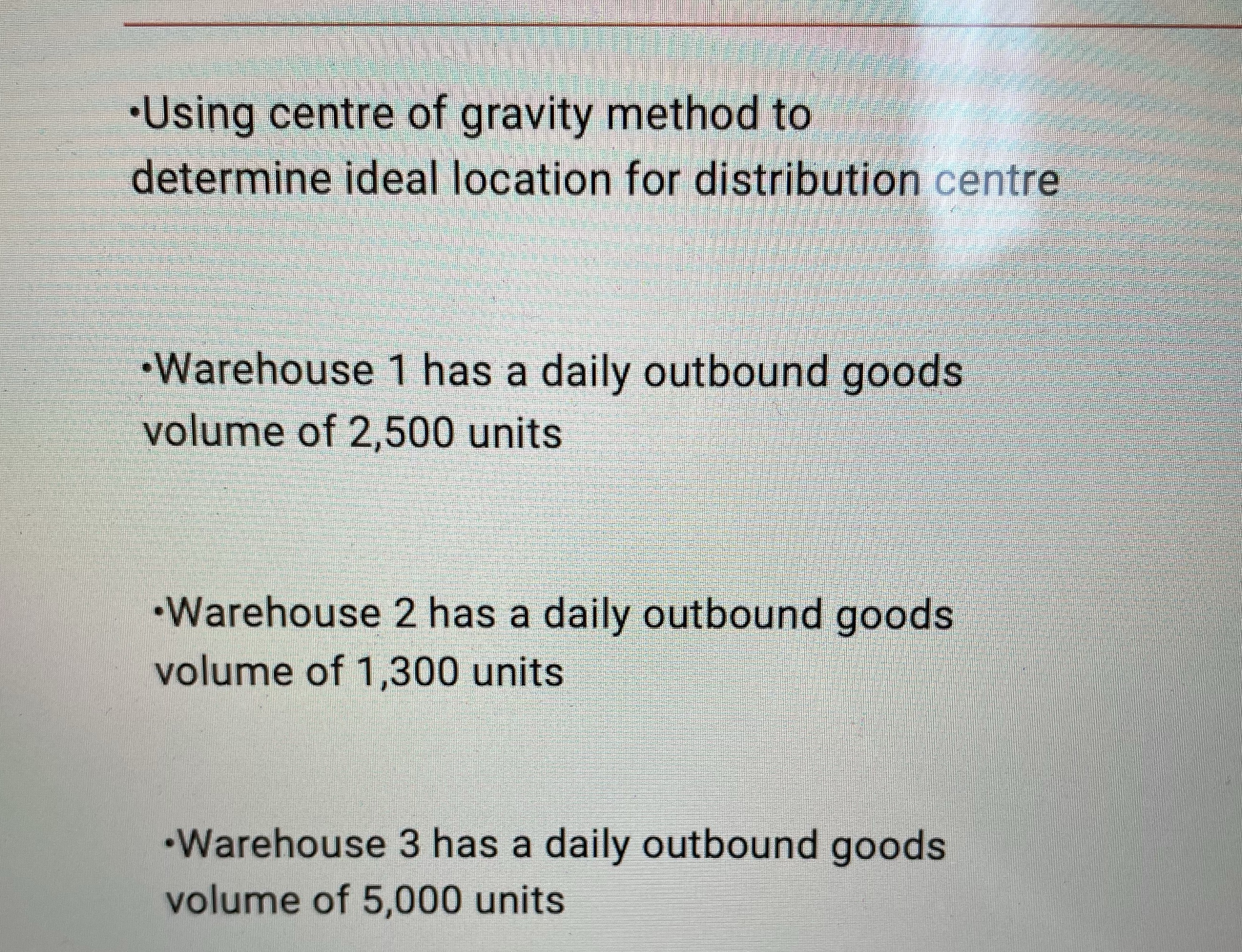 Using centre of gravity method to determine ideal location for distribution centre