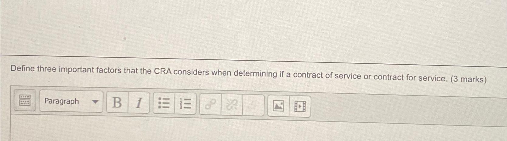 Define three important factors that the CRA considers when determining if a