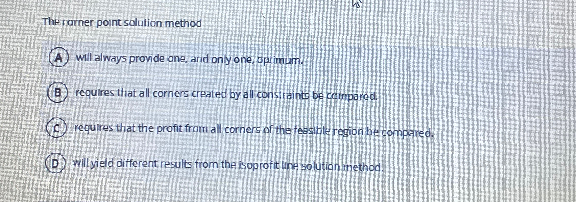 The corner point solution method 3 A will always provide one, and