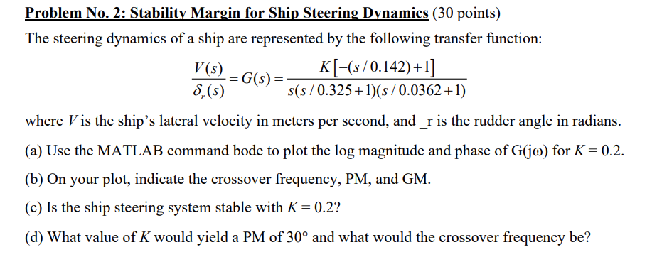 Problem No. 2: Stability Margin for Ship Steering Dynamics (30 points) The