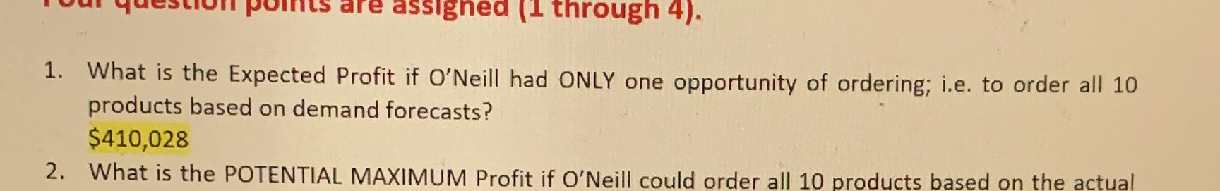 assigned (1 through 4). 1. What is the Expected Profit if O'Neill