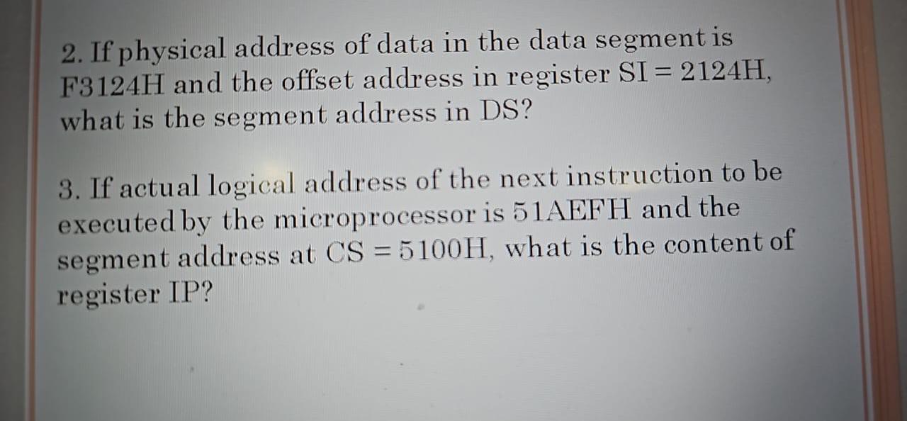 2. If physical address of data in the data segment is F3124H