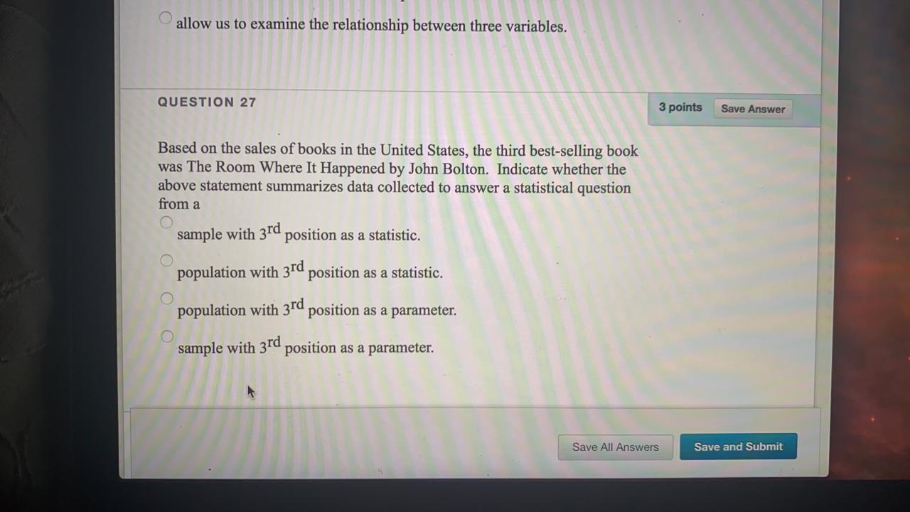 allow us to examine the relationship between three variables. QUESTION 27 Based