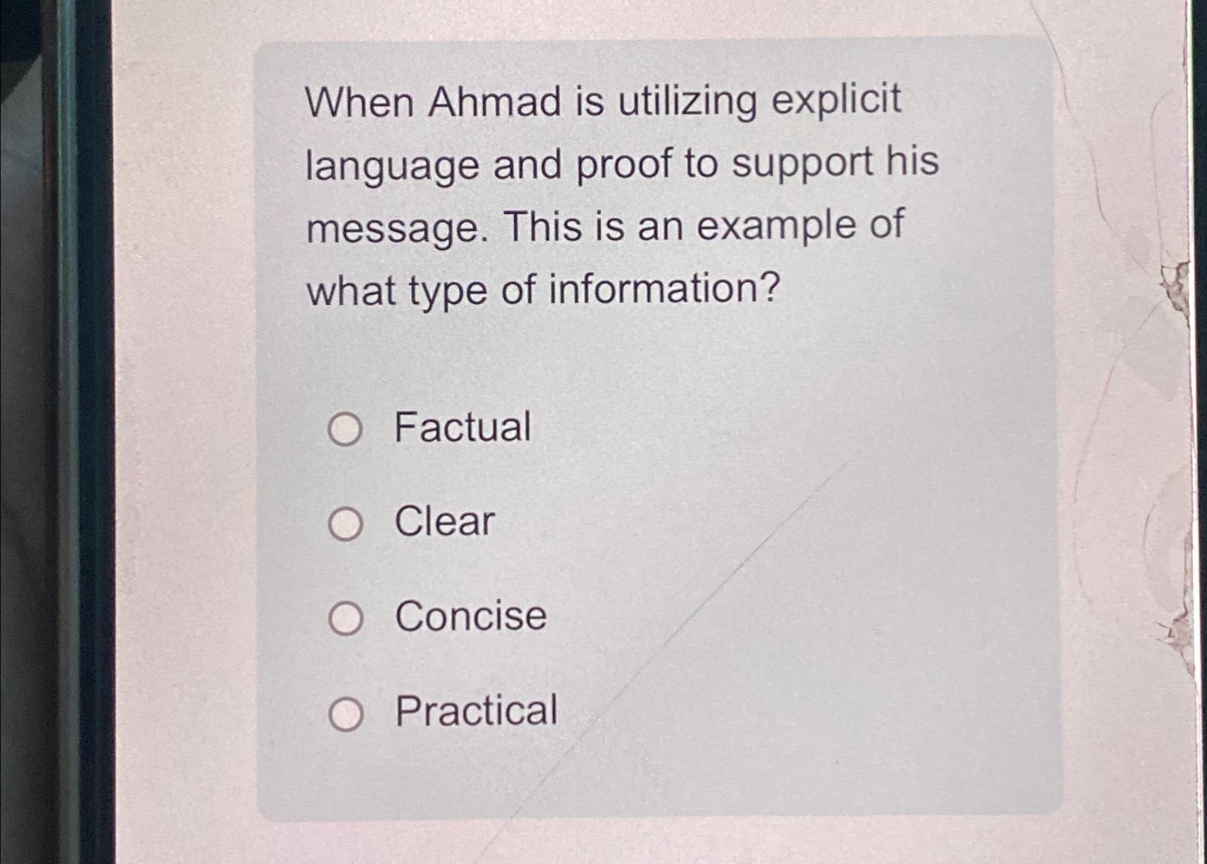When Ahmad is utilizing explicit language and proof to support his message.