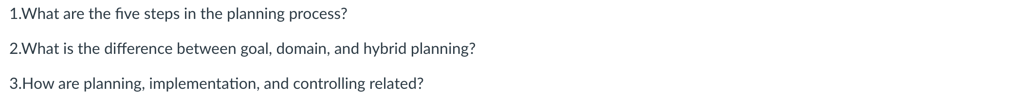 1.What are the five steps in the planning process? 2.What is the