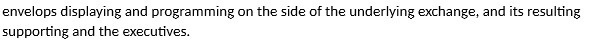 envelops displaying and programming on the side of the underlying exchange, and
