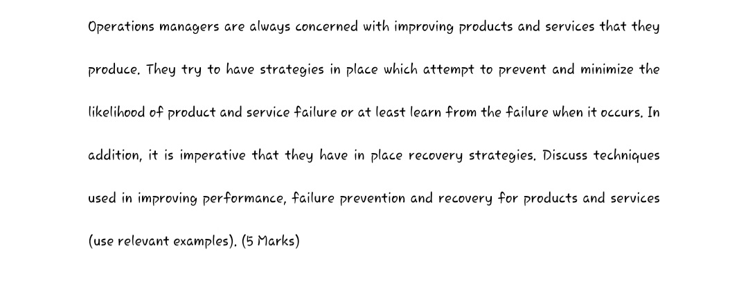 Operations managers are always concerned with improving products and services that they