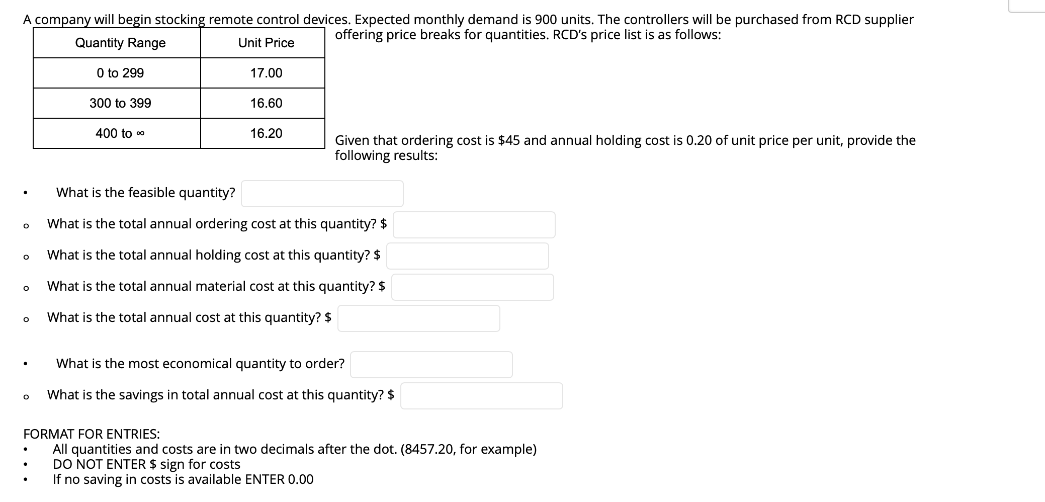 A company will begin stocking remote control devices. Expected monthly demand is