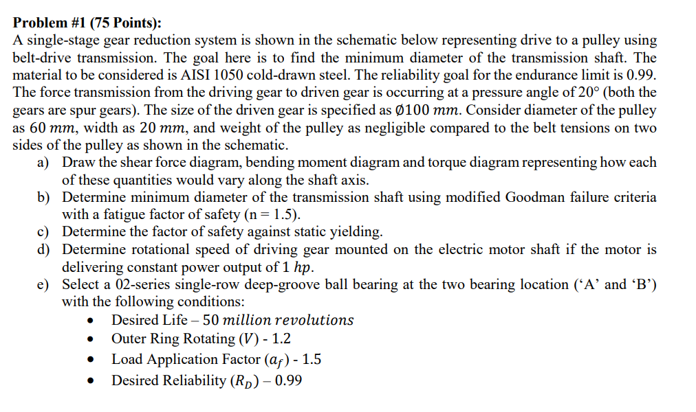 Problem #1 (75 Points): A single-stage gear reduction system is shown in