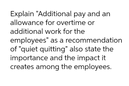 Explain "Additional pay and an allowance for overtime or additional work for