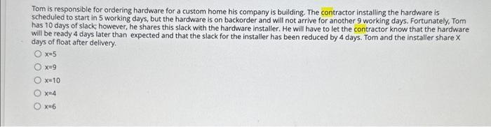 Tom is responsible for ordering hardware for a custom home his company
