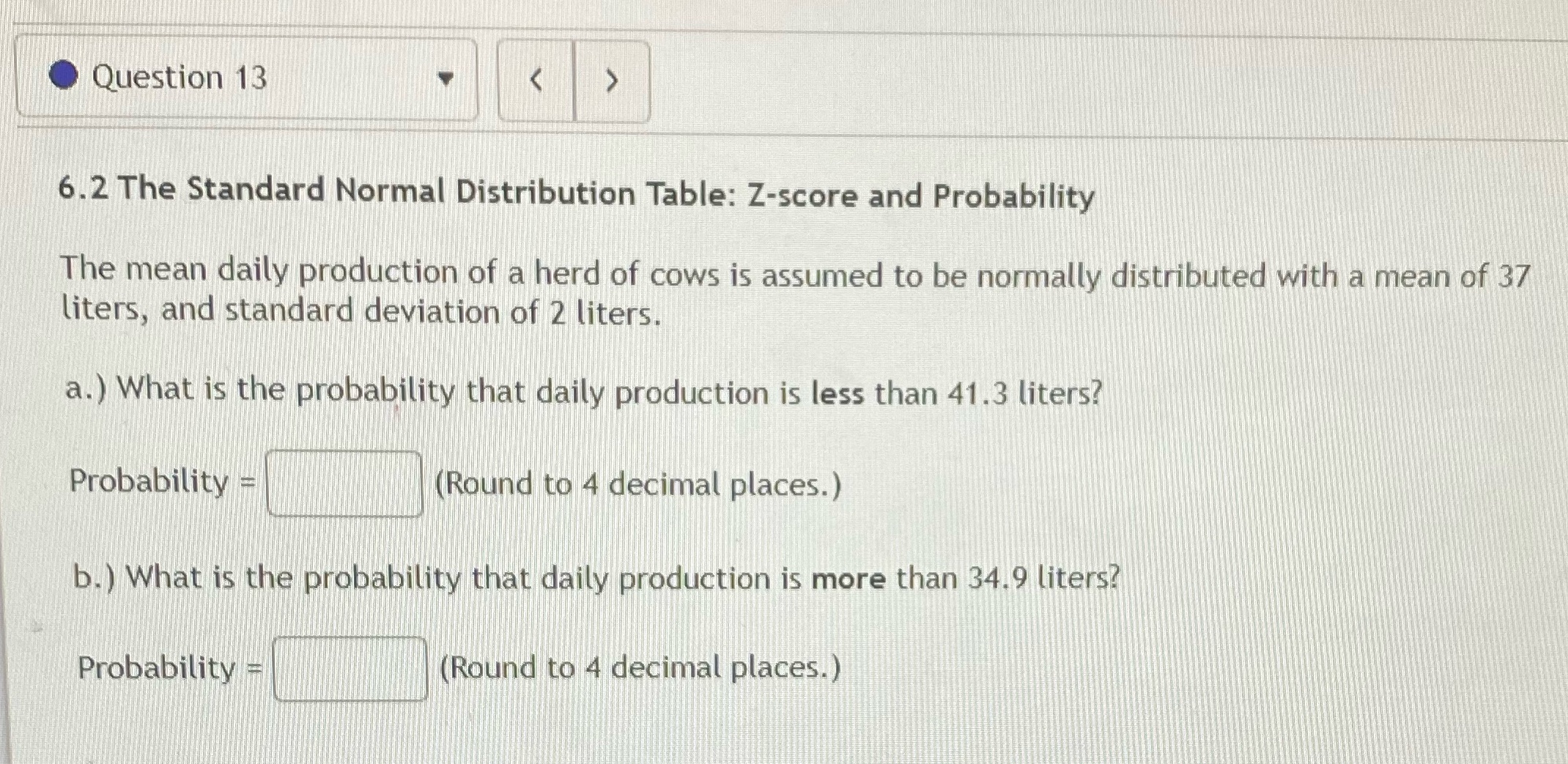 Question 13 < > 6.2 The Standard Normal Distribution Table: Z-score and