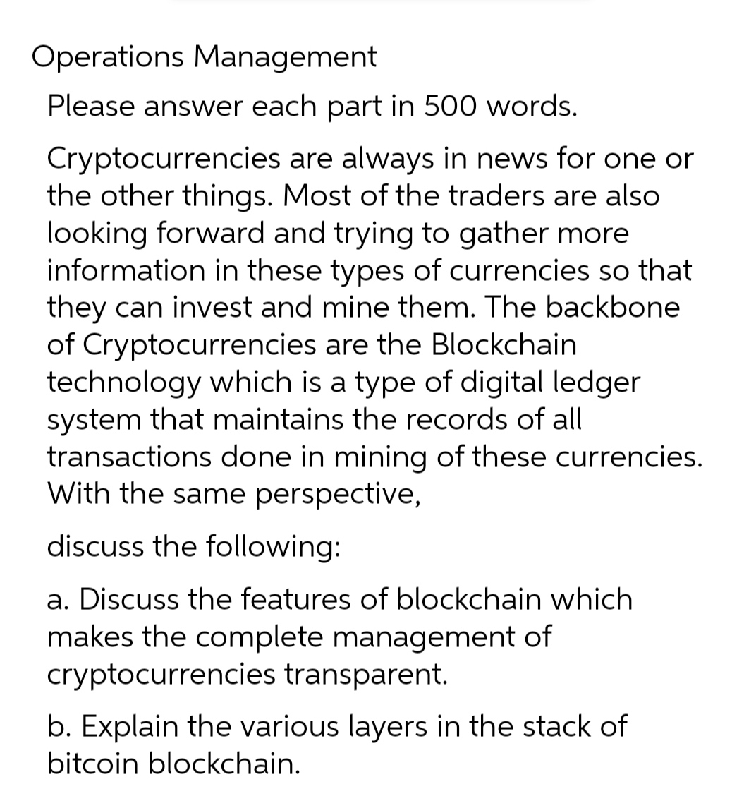 Operations Management Please answer each part in 500 words. Cryptocurrencies are always