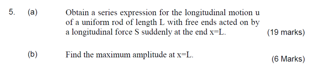 5. (a) Obtain a series expression for the longitudinal motion u of