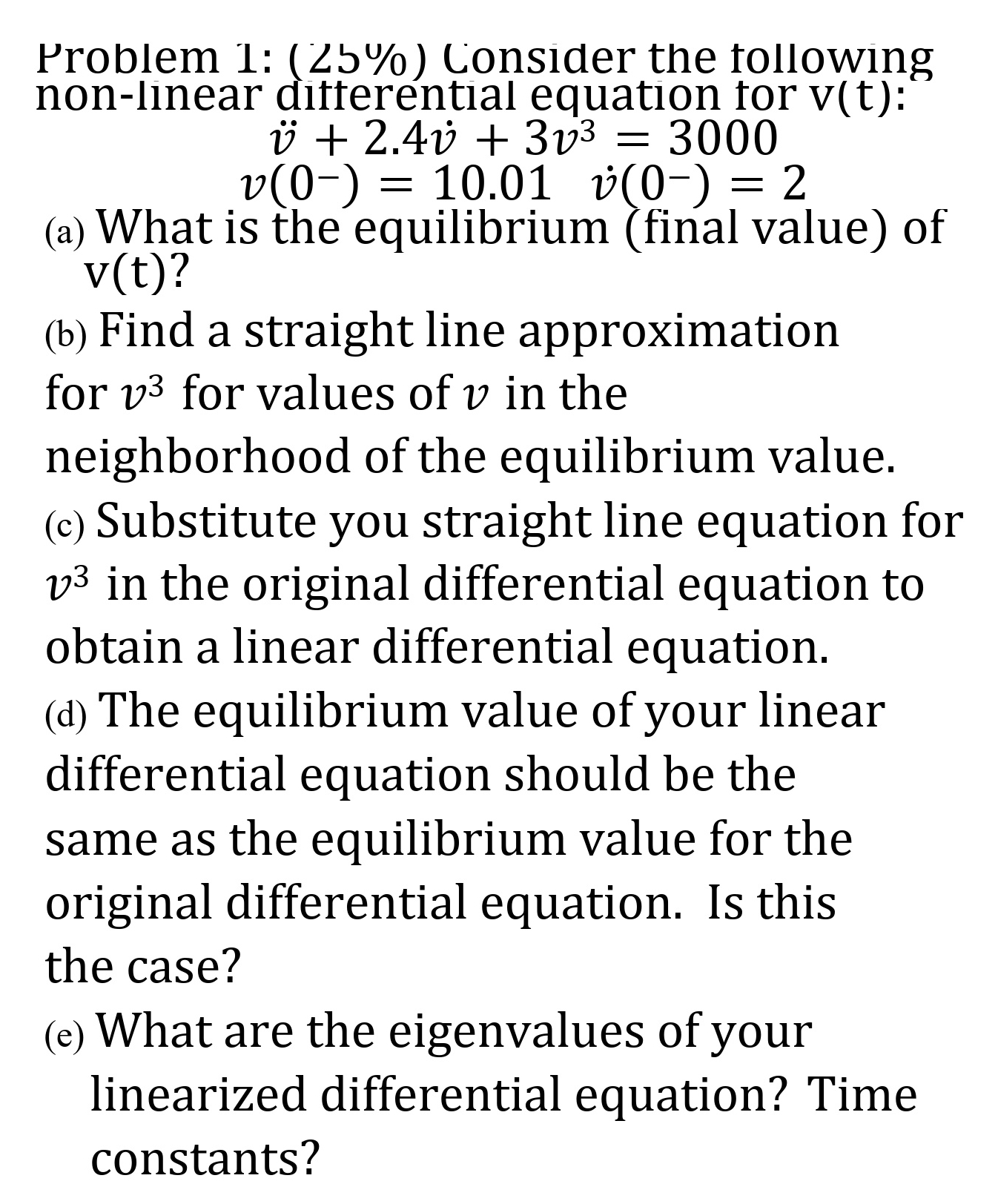 Problem 1: (25%) Consider the following non-linear differential equation for v(t): v