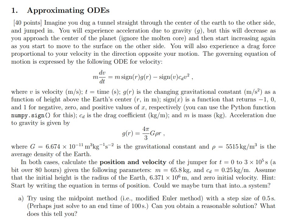 1. Approximating ODEs [40 points] Imagine you dug a tunnel straight through