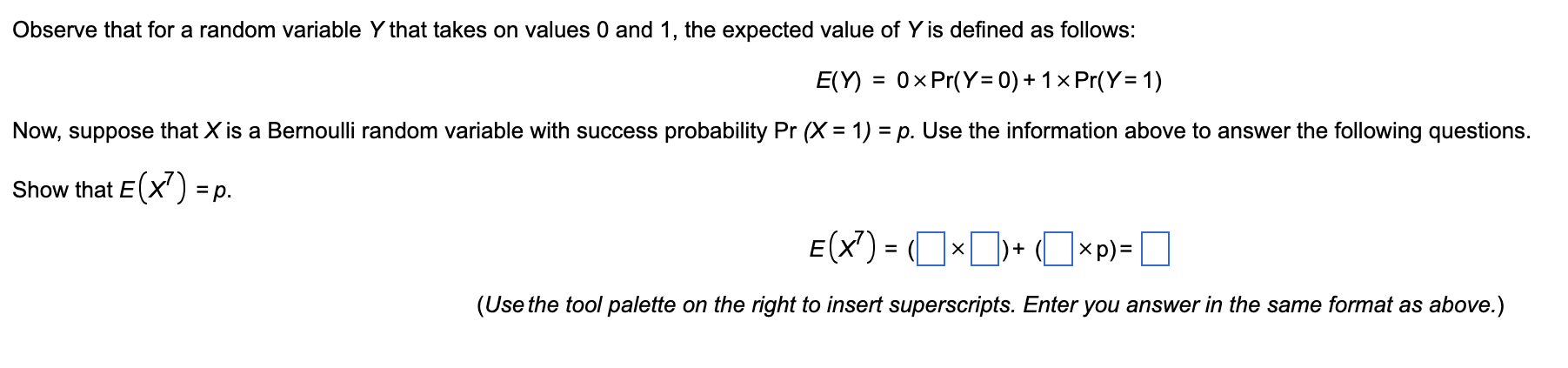 Observe that for a random variable Y that takes on values 0