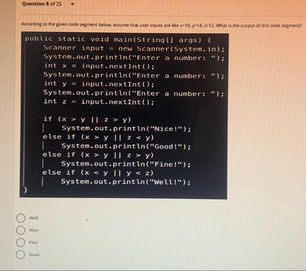 0000 Question 8 of 25 According to the given code segment below,