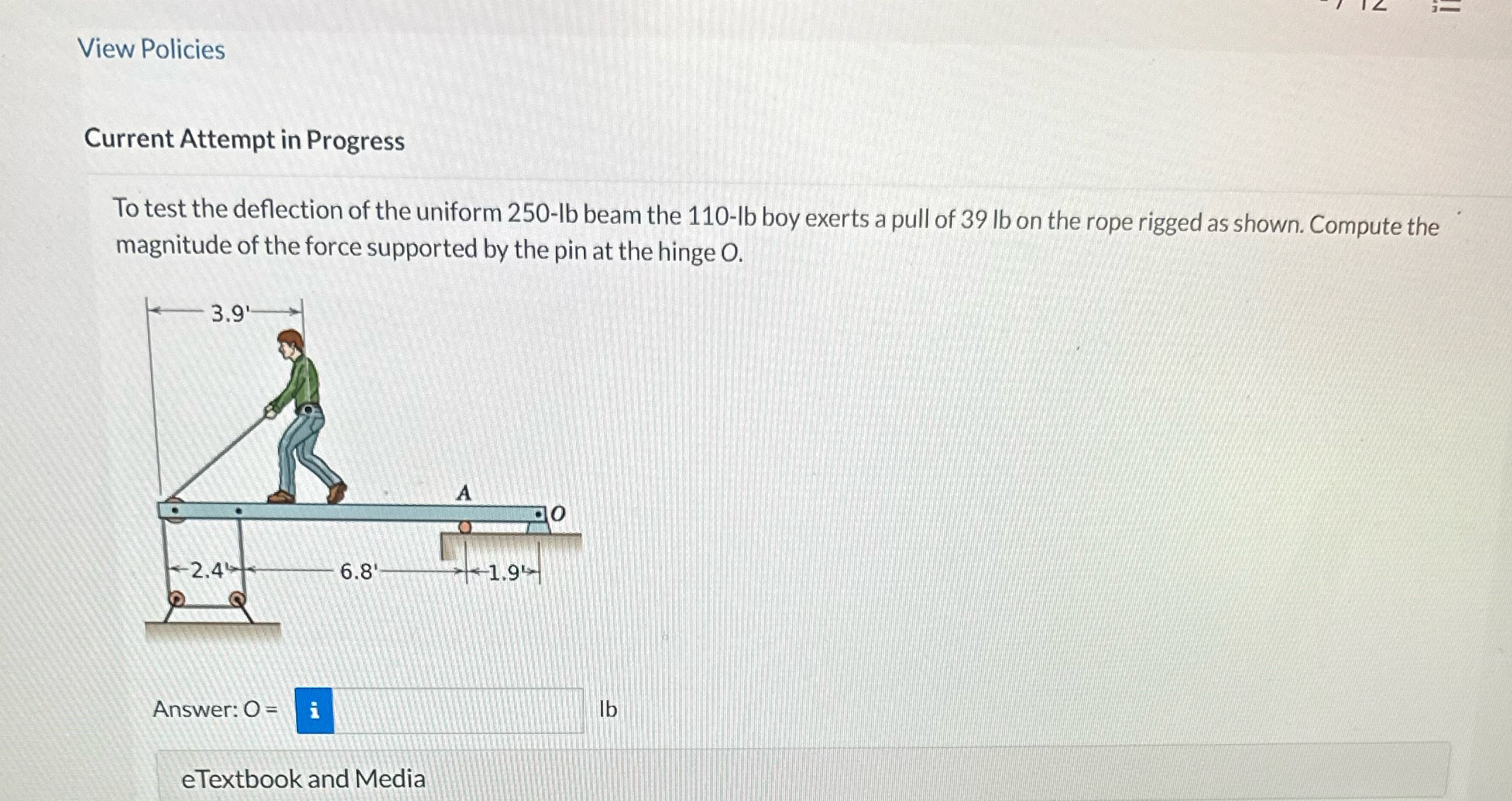 View Policies Current Attempt in Progress To test the deflection of the