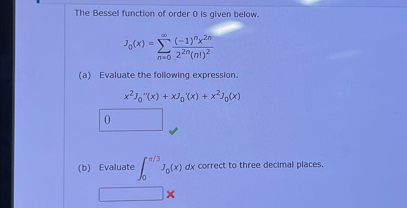 The Bessel function of order 0 is given below. 8 Jo(x) =