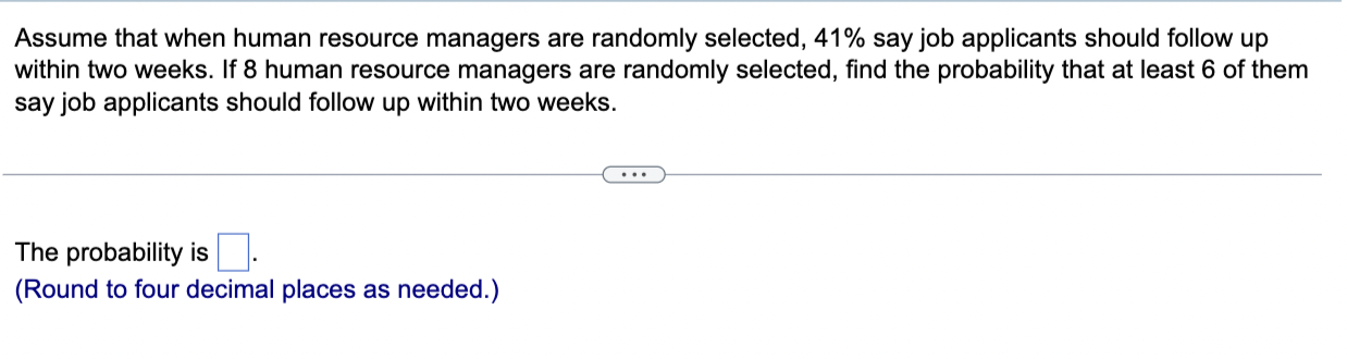 Assume that when human resource managers are randomly selected, 41% say job